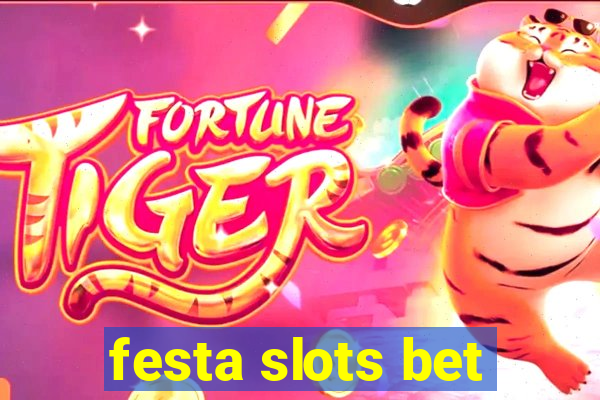 festa slots bet