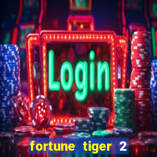 fortune tiger 2 revenge plataforma