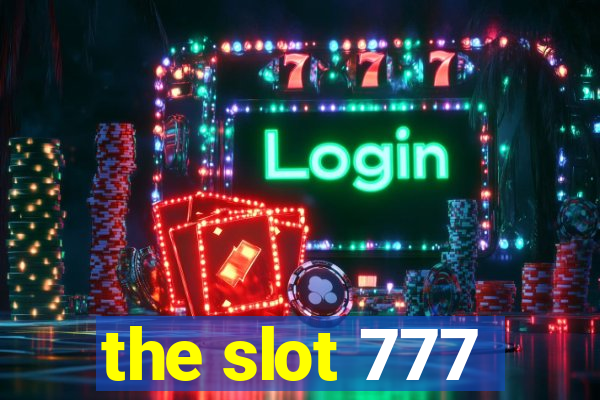 the slot 777