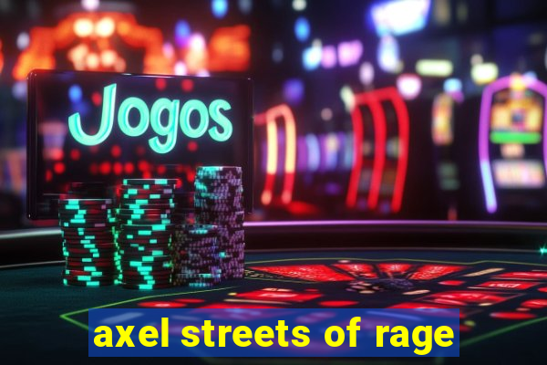 axel streets of rage