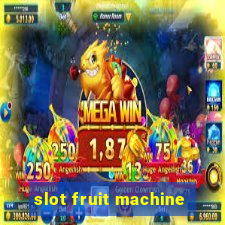 slot fruit machine