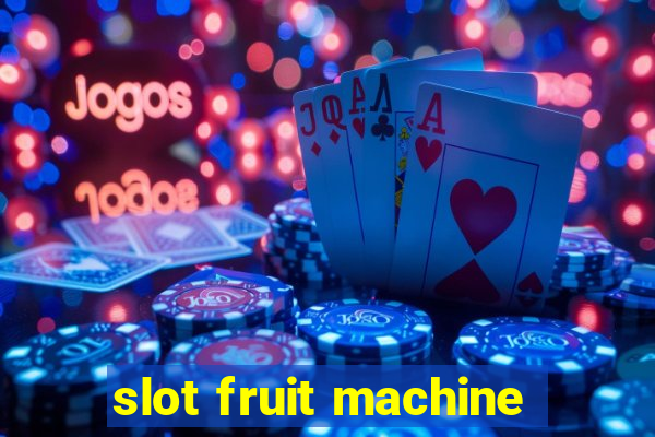 slot fruit machine