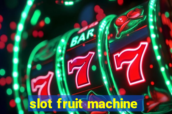 slot fruit machine