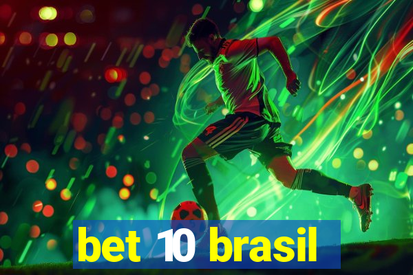 bet 10 brasil