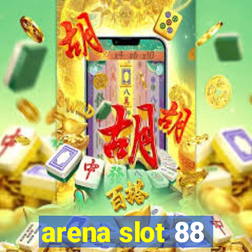 arena slot 88