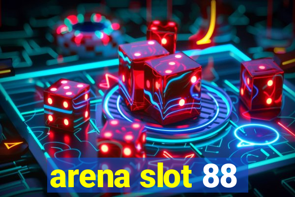 arena slot 88