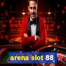 arena slot 88