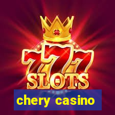 chery casino