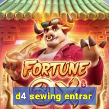 d4 sewing entrar