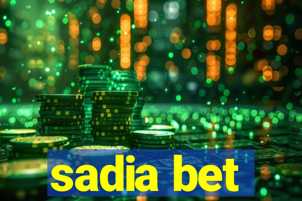 sadia bet