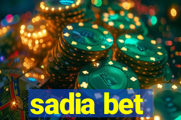 sadia bet