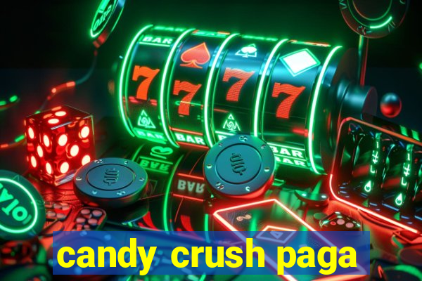 candy crush paga