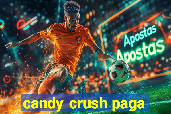 candy crush paga