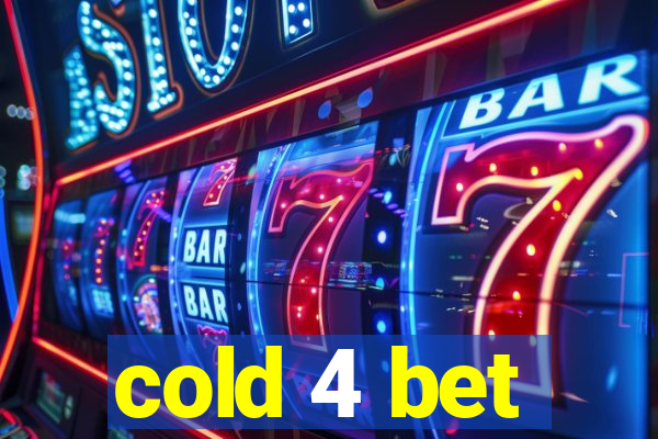 cold 4 bet