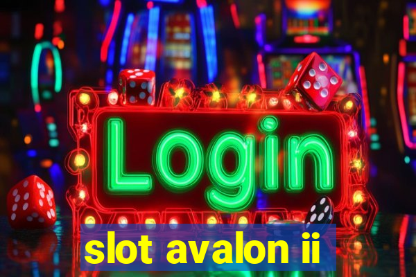 slot avalon ii