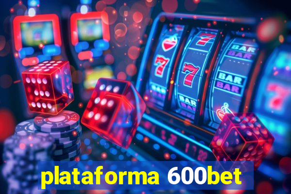 plataforma 600bet