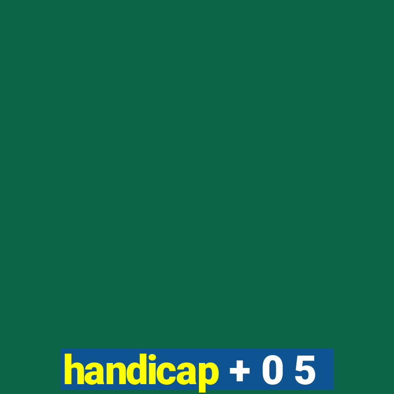 handicap + 0 5