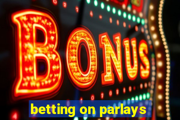 betting on parlays