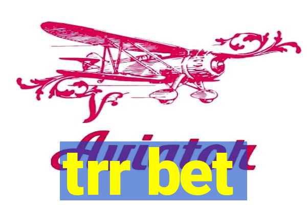 trr bet