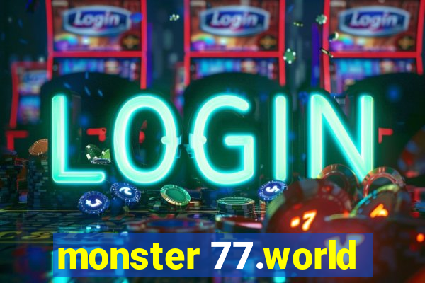 monster 77.world