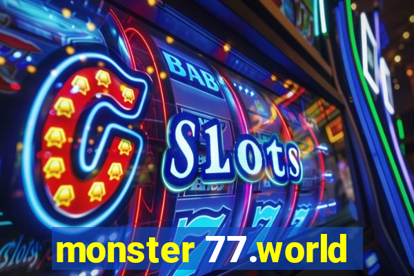 monster 77.world