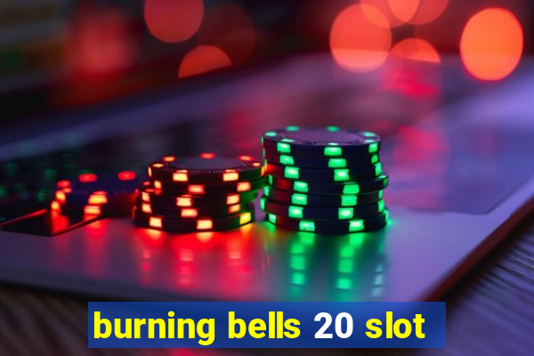 burning bells 20 slot