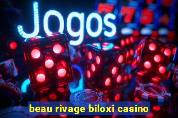 beau rivage biloxi casino