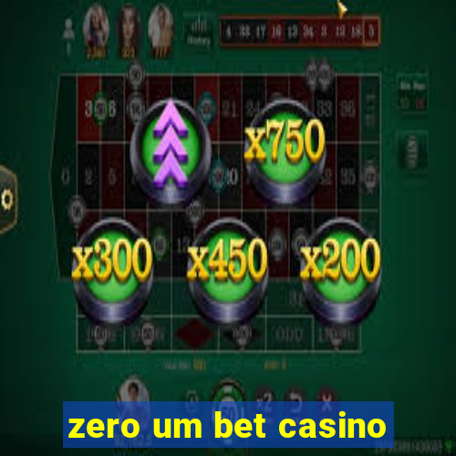 zero um bet casino