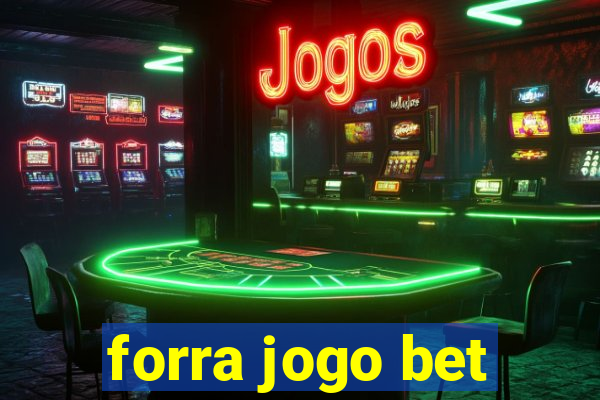 forra jogo bet