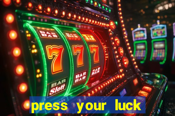 press your luck slot machine