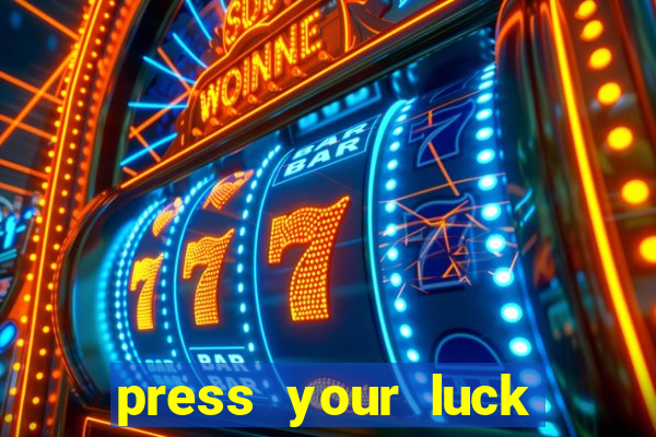 press your luck slot machine