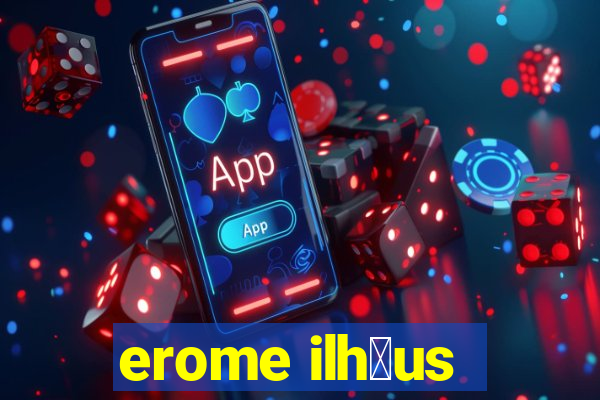 erome ilh茅us