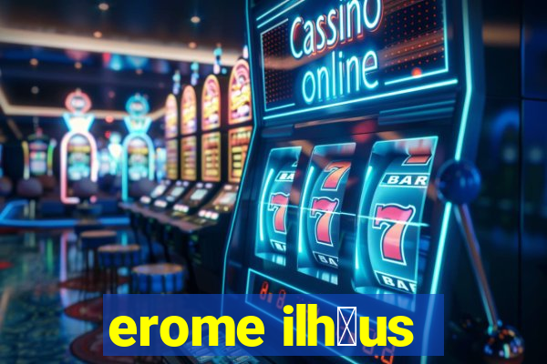 erome ilh茅us