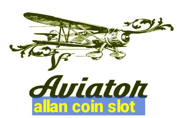 allan coin slot