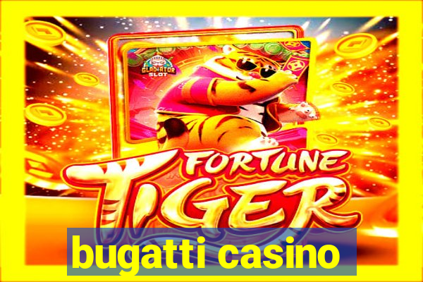 bugatti casino