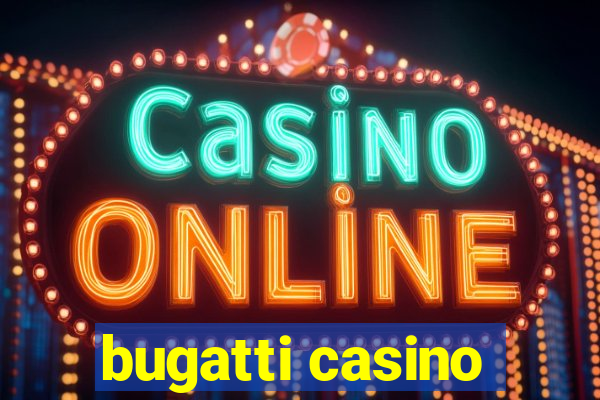 bugatti casino