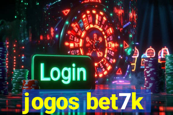 jogos bet7k