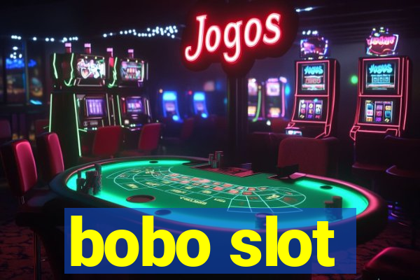 bobo slot