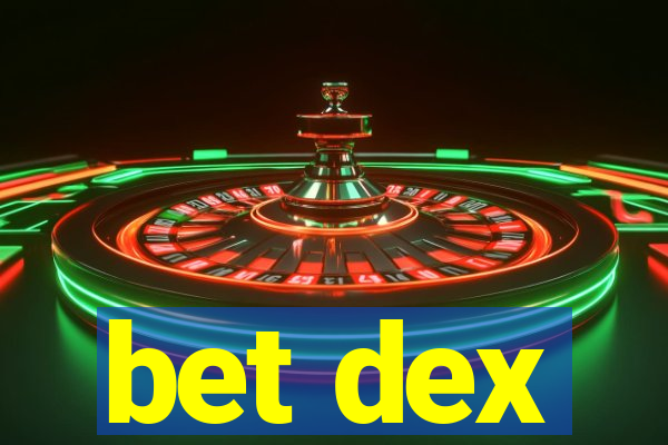 bet dex