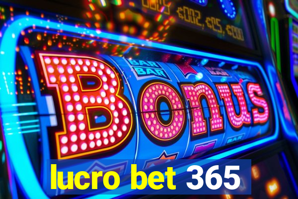 lucro bet 365