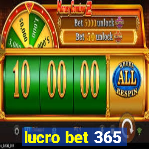 lucro bet 365