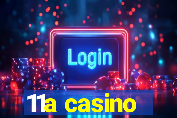 11a casino