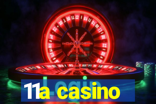 11a casino