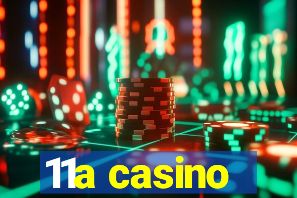 11a casino