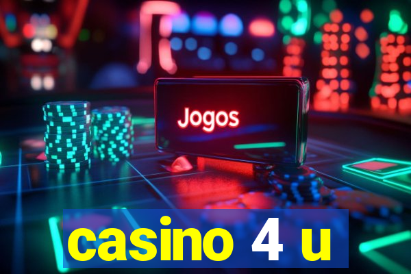 casino 4 u