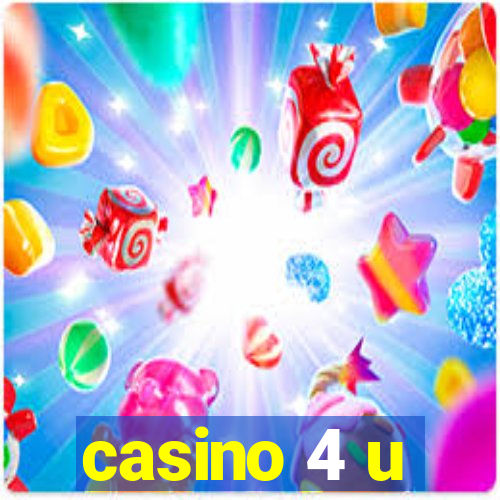 casino 4 u