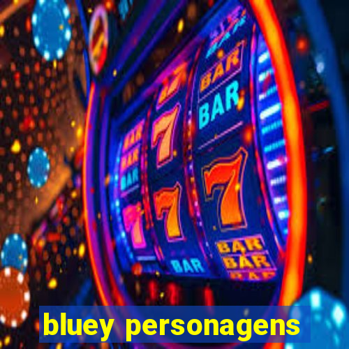 bluey personagens