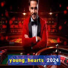 young hearts 2024 onde assistir