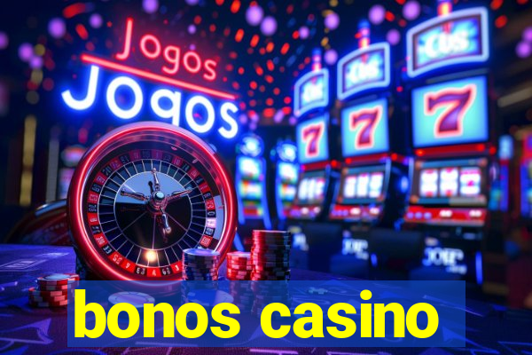 bonos casino