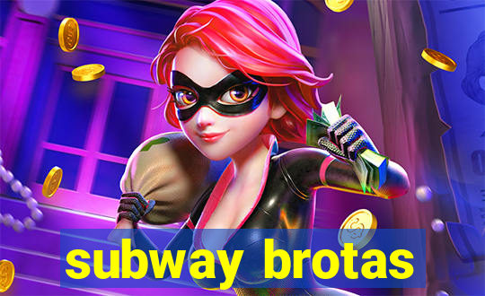 subway brotas